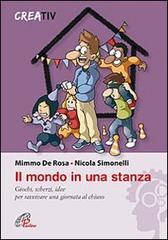 Il mondo in una stanza. Giochi, scherzi, idee per ravvivare una giornata al chiuso