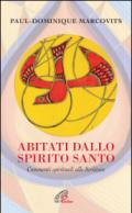 Abitati dallo Spirito Santo. Commenti spirituali alle Scritture