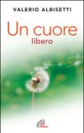 Un cuore libero. Per una nuova spiritualità