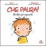 Che paura! Un libro per superarla