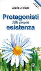 Protagonisti della propria esistenza