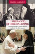 L'abbraccio di Gerusalemme. Cinquant'anni fa lo storico incontro tra Paolo VI e Athenagoras