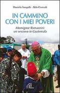 In cammino con i miei poveri. Monsignor Ramazzini: un vescovo in Guatemala
