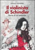 Il violinista di Schindler. Storia di un amicizia