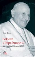 Solo un papa buono? Spiritualità di Giovanni XXIII