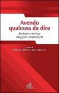 Avendo qualcosa da dire. Teologhe e teologi rileggono il Vaticano II