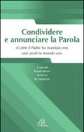 Condividere e annunciare la parola. «Come il Padre ha mandato me, così anch'io mando voi»