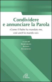 Condividere e annunciare la parola. «Come il Padre ha mandato me, così anch'io mando voi»