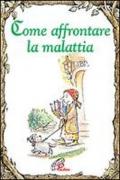 Come affrontare la malattia