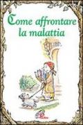 Come affrontare la malattia