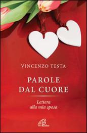 Parole del cuore. Lettera alla mia sposa