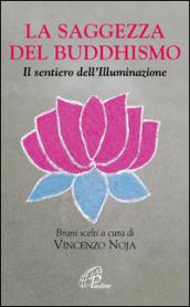 La saggezza del buddhismo. Il sentiero dell'illuminazione