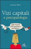 Vizi capitali e psicopatologia. Alla ricerca dell'equilibrio psicofisico