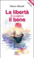 La libertà di scegliere il bene