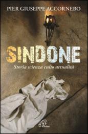 Sindone. Storia scienza culto attualità