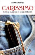 Carissimo. Lettere ai giovani in cerca di libertà