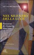 Nel silenzio della luce. Percorso di rinascita interiore