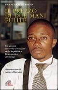 Il prezzo di due mani pulite. Un giovane contro la corruzione nella Repubblica Democratica del Congo