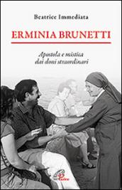 Erminia Brunetti. Apostola e mistica dai doni straordinari