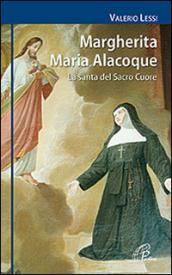 Margherita Maria Alacoque. La santa dal Sacro Cuore