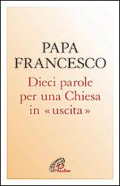 Dieci parole per una Chiesa in uscita