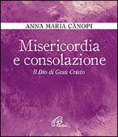 Misericordia e consolazione. Il Dio di Gesù Cristo