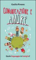 Comunicazione e amore. Quale linguaggio in famiglia?