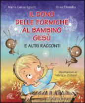 Il dono delle formiche al bambino Gesù e altri racconti