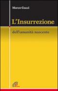 L'Insurrezione. Dell'umanità nascente