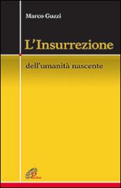 L'Insurrezione. Dell'umanità nascente