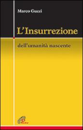 L'Insurrezione. Dell'umanità nascente