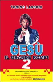 Gesù, il grande «rompi». 2.