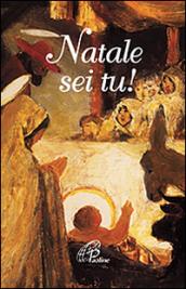 Natale sei tu! Ediz. illustrata