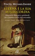 Eterna è la sua misericordia. Itinerario liturgico-spirituale del Gubileo della misericordia. Avvento. Natale. Tempo Ordinario. 1.