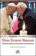 Don Ernest Simoni. Dai lavori forzati all'incontro con Francesco