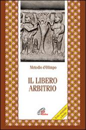 Il libero arbitrio. Testo greco a fronte