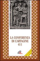 La Conferenza di Cartagine 411. Testo originale a fronte