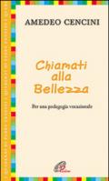 Chiamati alla bellezza. Per una pedagogia vocazionale