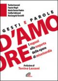 Gesti e parole d'amore. I ragazzi alla scoperta delle opere di misericordia