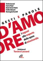 Gesti e parole d'amore. I ragazzi alla scoperta delle opere di misericordia