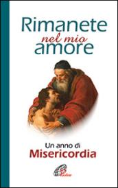 Rimanete nel mio amore. Un anno di misericordia