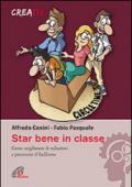 Star bene in classe. Come migliorare le relazioni e prevenire il bullismo