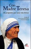 Con Madre Teresa. 24 proposte per una vita felice