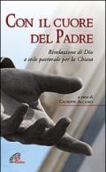 Con il cuore del Padre. Rivelazione di Dio e stile pastorale per la Chiesa