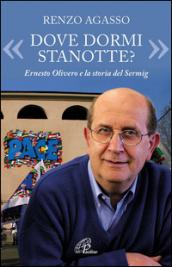 «Dove dormi stanotte?» Ernesto Olivero e la storia del Serming