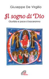 Il sogno di Dio. Giustizia e pace si baceranno