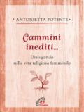 Cammini inediti... Dialogando sulla vita religiosa femminile