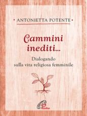 Cammini inediti... Dialogando sulla vita religiosa femminile