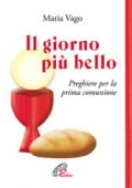 Il giorno più bello. Preghiere per la prima comunione