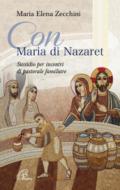 Con Maria di Nazaret. Sussidio per incontri di pastorale famiglia